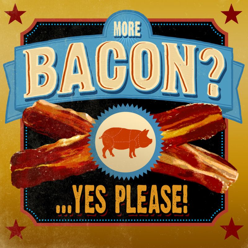 Bacon? ...Yes Please