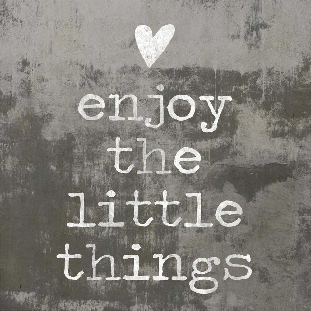Enjoy the little things II